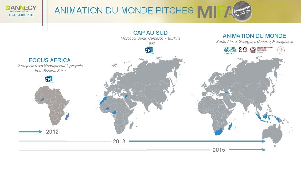 15 -17 June 2016 ANIMATION DU MONDE PITCHES CAP AU SUD Morocco, Syria, Cameroon,