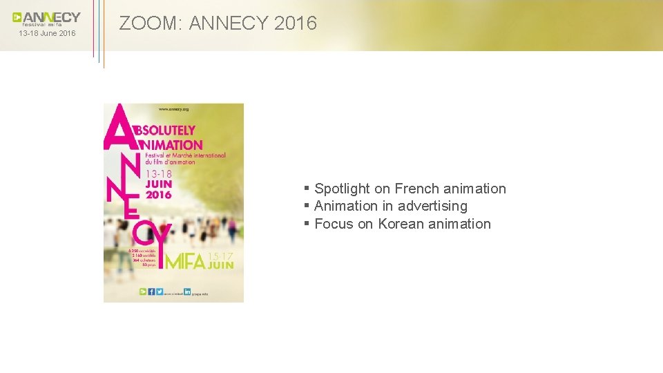 13 -18 June 2016 ZOOM: ANNECY 2016 § Spotlight on French animation § Animation