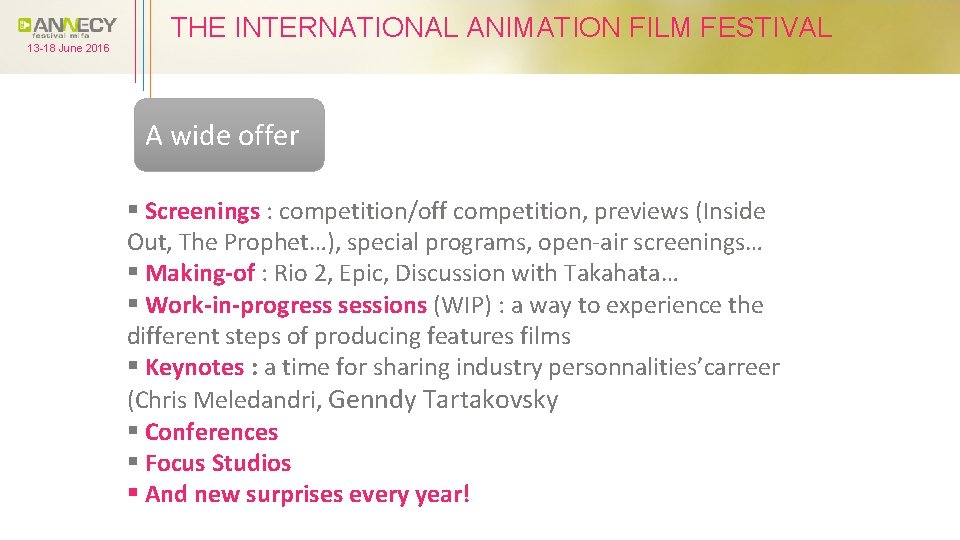 13 -18 June 2016 THE INTERNATIONAL ANIMATION FILM FESTIVAL A wide offer § Screenings