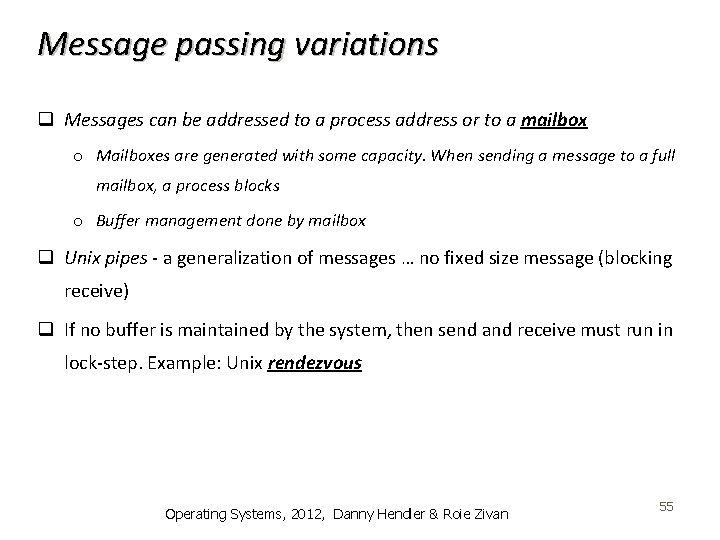 Message passing variations q Messages can be addressed to a process address or to