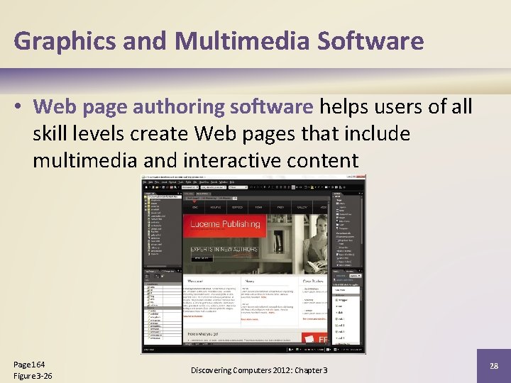 Graphics and Multimedia Software • Web page authoring software helps users of all skill
