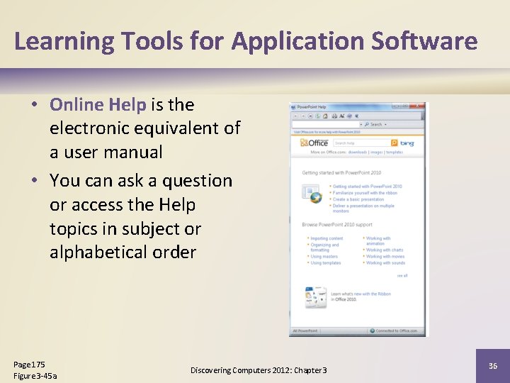 Learning Tools for Application Software • Online Help is the electronic equivalent of a