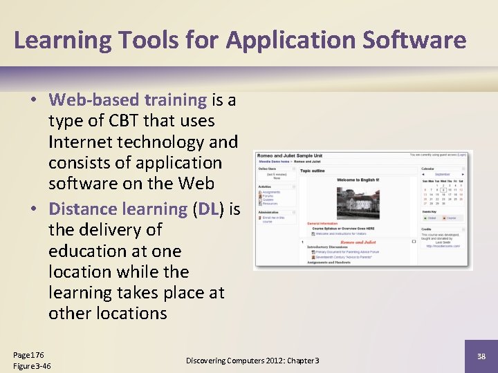 Learning Tools for Application Software • Web-based training is a type of CBT that