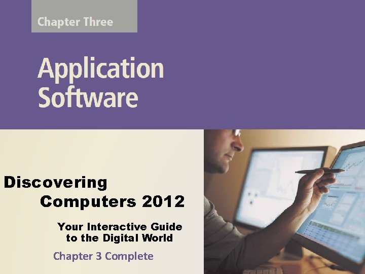 Discovering Computers 2012 Your Interactive Guide to the Digital World Chapter 3 Complete 