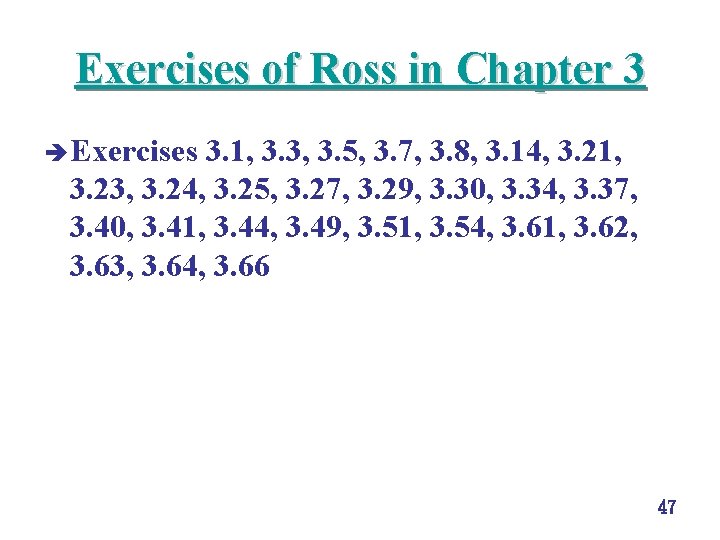 Exercises of Ross in Chapter 3 è Exercises 3. 1, 3. 3, 3. 5, Exercises of Ross in Chapter 3 è Exercises 3. 1, 3. 3, 3. 5,