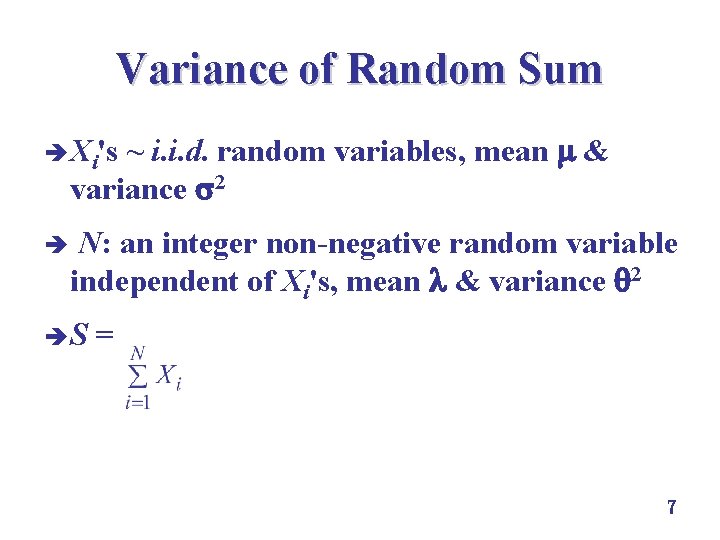 Variance of Random Sum è Xi's ~ i. i. d. random variables, mean & Variance of Random Sum è Xi's ~ i. i. d. random variables, mean &