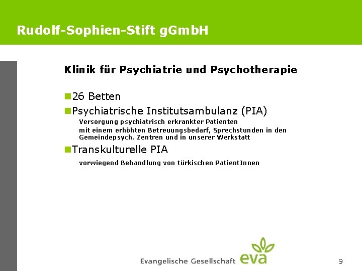 Rudolf-Sophien-Stift g. Gmb. H Klinik für Psychiatrie und Psychotherapie n 26 Betten n. Psychiatrische