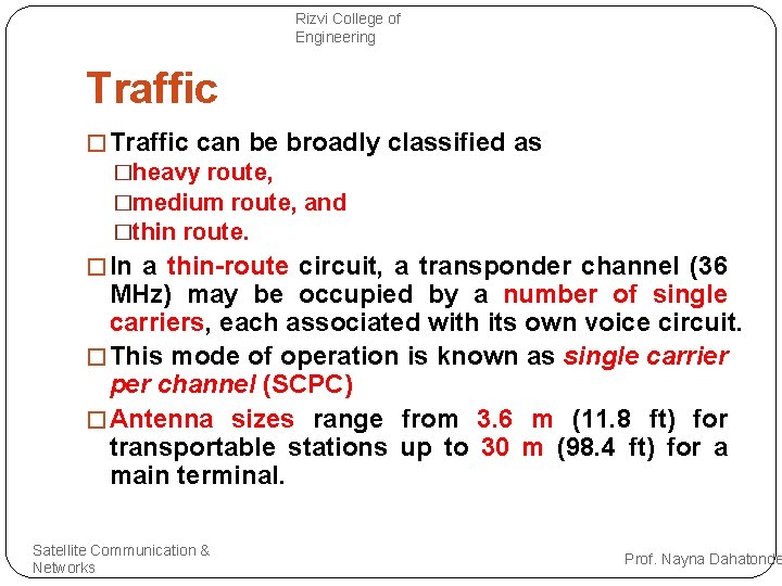 Rizvi College of Engineering Traffic � Traffic can be broadly classified as �heavy route,