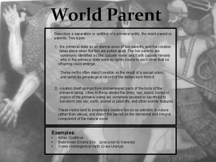 World Parent Describes a separation or splitting of a primeval entity, the world parent