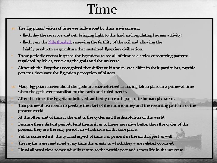 Time The Egyptians' vision of time was influenced by their environment. - Each day