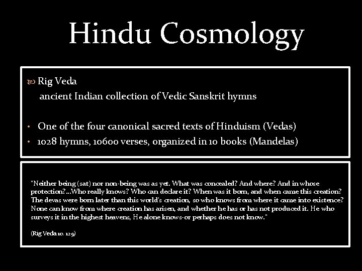 Hindu Cosmology Rig Veda ancient Indian collection of Vedic Sanskrit hymns • One of