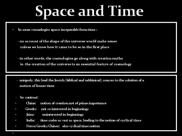 Space and Time In some cosmologies space inseparable from time : • - no