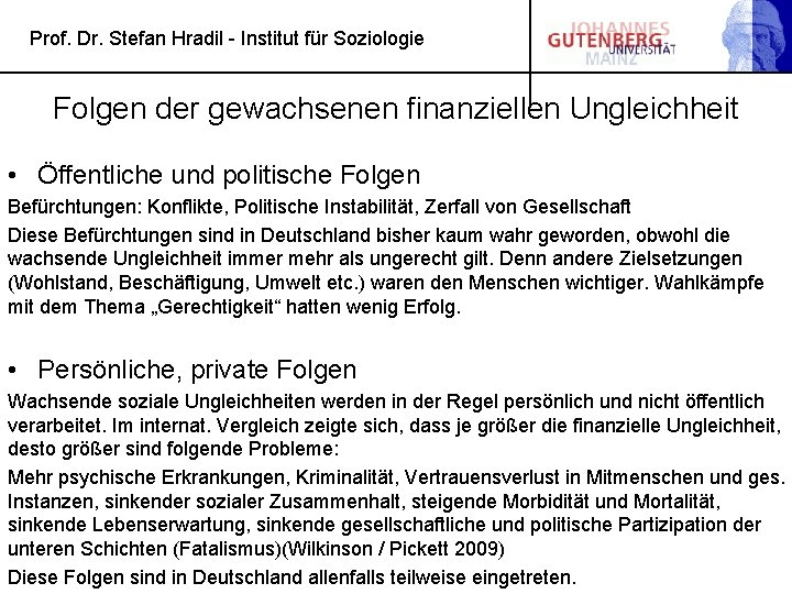 Prof. Dr. Stefan Hradil - Institut für Soziologie Folgen der gewachsenen finanziellen Ungleichheit •