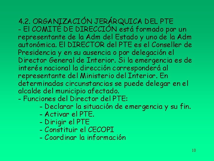 4. 2. ORGANIZACIÓN JERÁRQUICA DEL PTE - El COMITÉ DE DIRECCIÓN está formado por