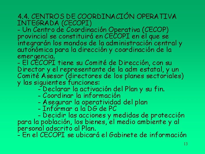 4. 4. CENTROS DE COORDINACIÓN OPERATIVA INTEGRADA (CECOPI) - Un Centro de Coordinación Operativa