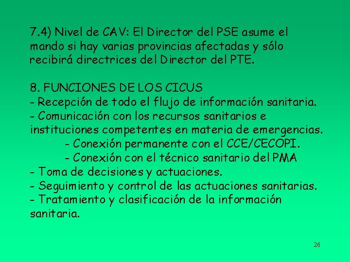 7. 4) Nivel de CAV: El Director del PSE asume el mando si hay