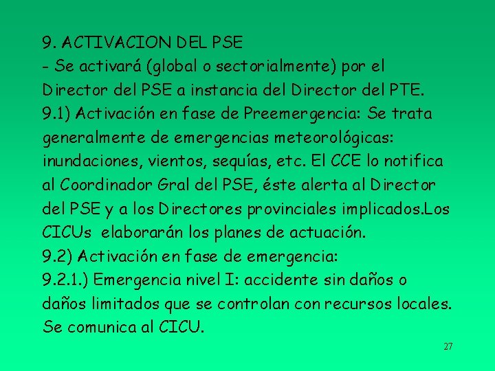 9. ACTIVACION DEL PSE - Se activará (global o sectorialmente) por el Director del