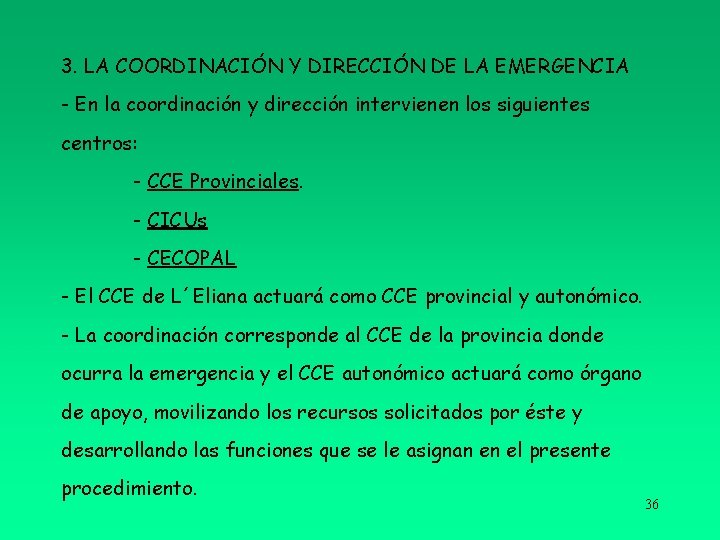 3. LA COORDINACIÓN Y DIRECCIÓN DE LA EMERGENCIA - En la coordinación y dirección