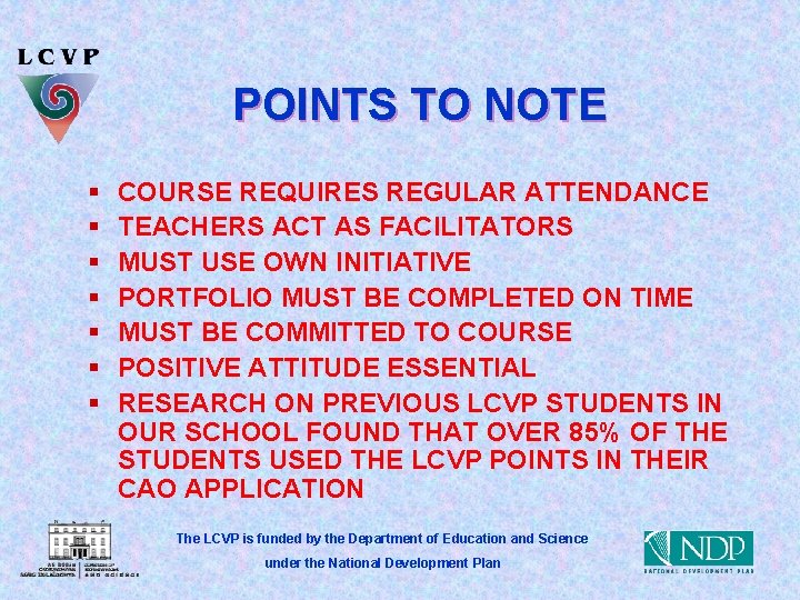 POINTS TO NOTE § § § § COURSE REQUIRES REGULAR ATTENDANCE TEACHERS ACT AS