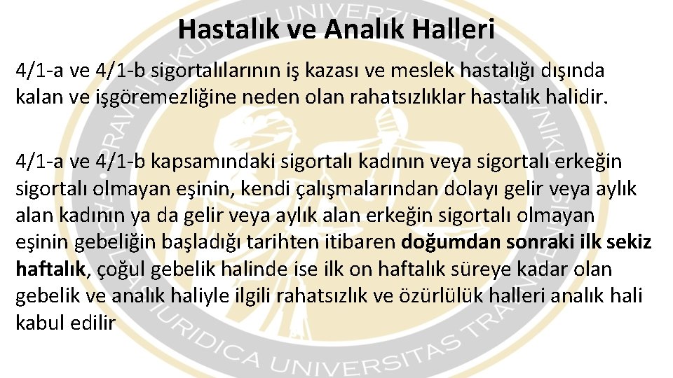 Hastalık ve Analık Halleri 4/1 -a ve 4/1 -b sigortalılarının iş kazası ve meslek