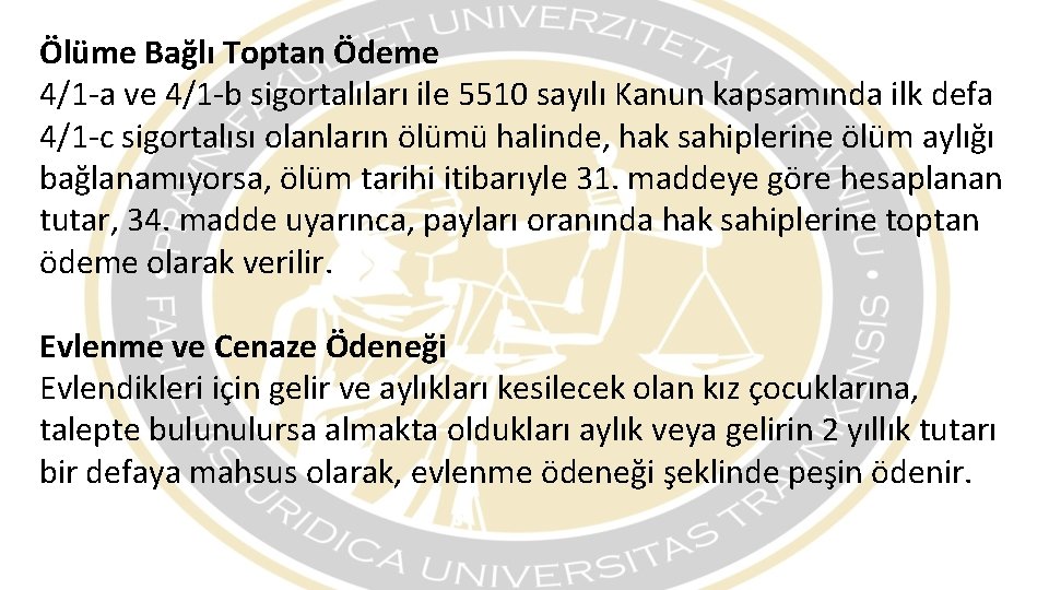 Ölüme Bağlı Toptan Ödeme 4/1 -a ve 4/1 -b sigortalıları ile 5510 sayılı Kanun