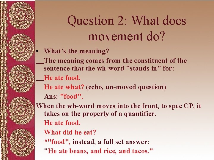 Question 2: What does movement do? • What’s the meaning? The meaning comes from