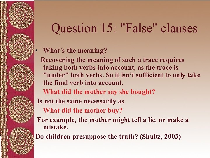 Question 15: "False" clauses • What’s the meaning? Recovering the meaning of such a