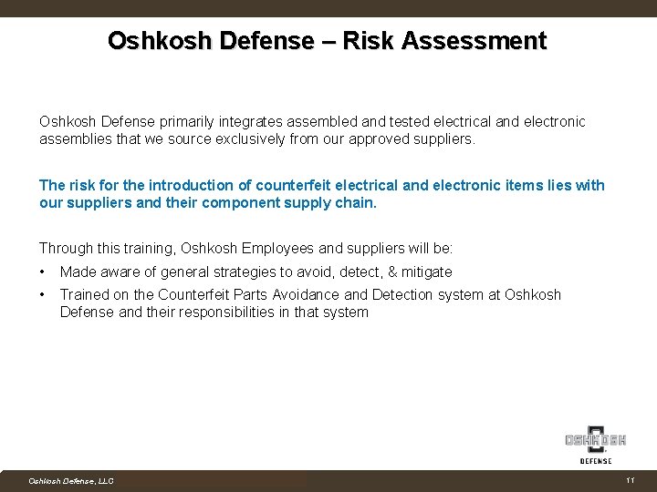 Oshkosh Defense – Risk Assessment Oshkosh Defense primarily integrates assembled and tested electrical and