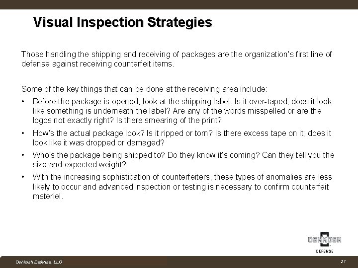 Visual Inspection Strategies Those handling the shipping and receiving of packages are the organization’s
