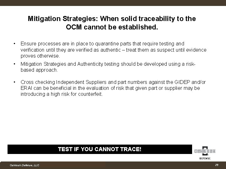 Mitigation Strategies: When solid traceability to the OCM cannot be established. • Ensure processes