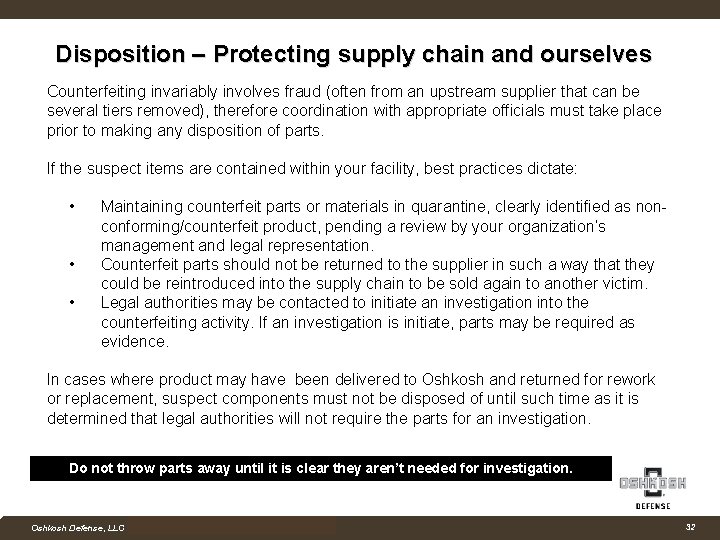 Disposition – Protecting supply chain and ourselves Counterfeiting invariably involves fraud (often from an