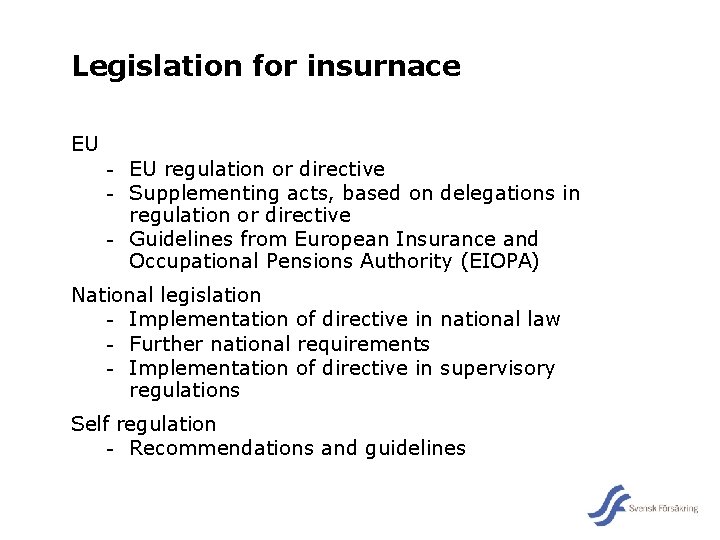 Legislation for insurnace EU - EU regulation or directive - Supplementing acts, based on