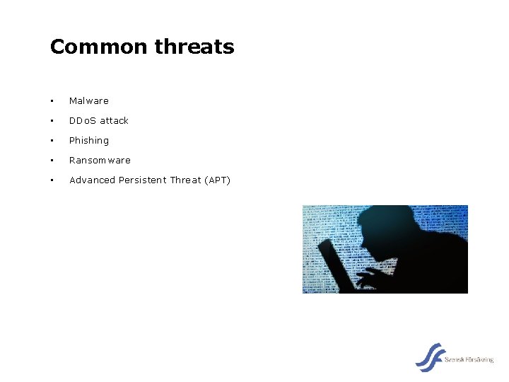 Common threats • Malware • DDo. S attack • Phishing • Ransomware • Advanced