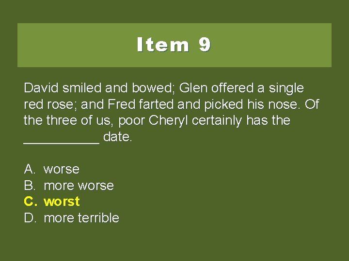 Item 9 David smiled and bowed; Glen offered a single red rose; and Fred