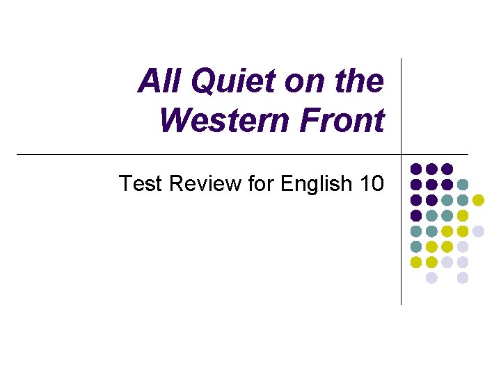 All Quiet on the Western Front Test Review for English 10 