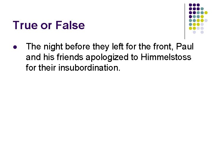 True or False l The night before they left for the front, Paul and