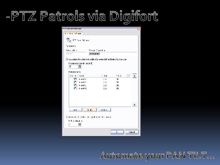-PTZ Patrols via Digifort Automate your PAN TILT… 
