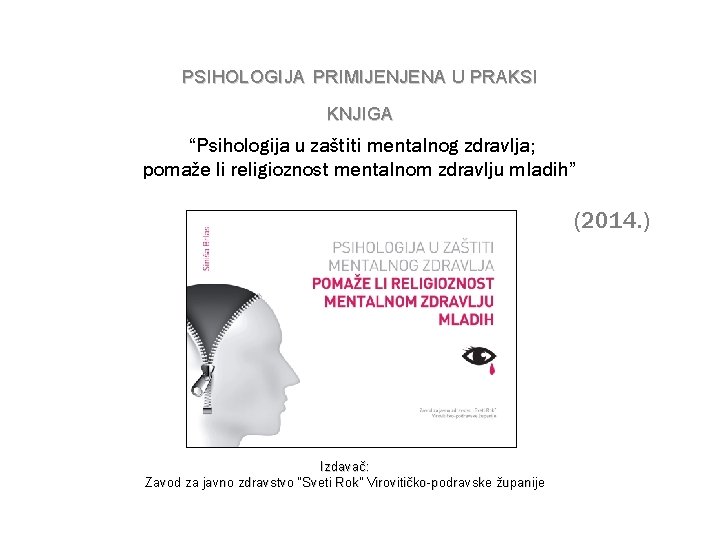 PSIHOLOGIJA PRIMIJENJENA U PRAKSI KNJIGA “Psihologija u zaštiti mentalnog zdravlja; pomaže li religioznost mentalnom