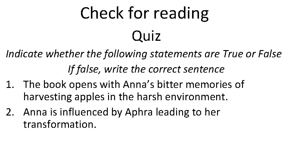 Check for reading Quiz Indicate whether the following statements are True or False If