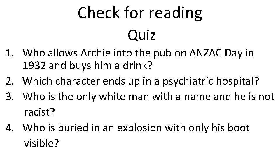 Check for reading Quiz 1. Who allows Archie into the pub on ANZAC Day