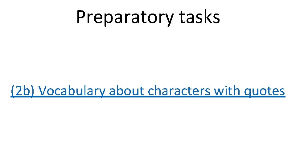 Preparatory tasks (2 b) Vocabulary about characters with quotes 
