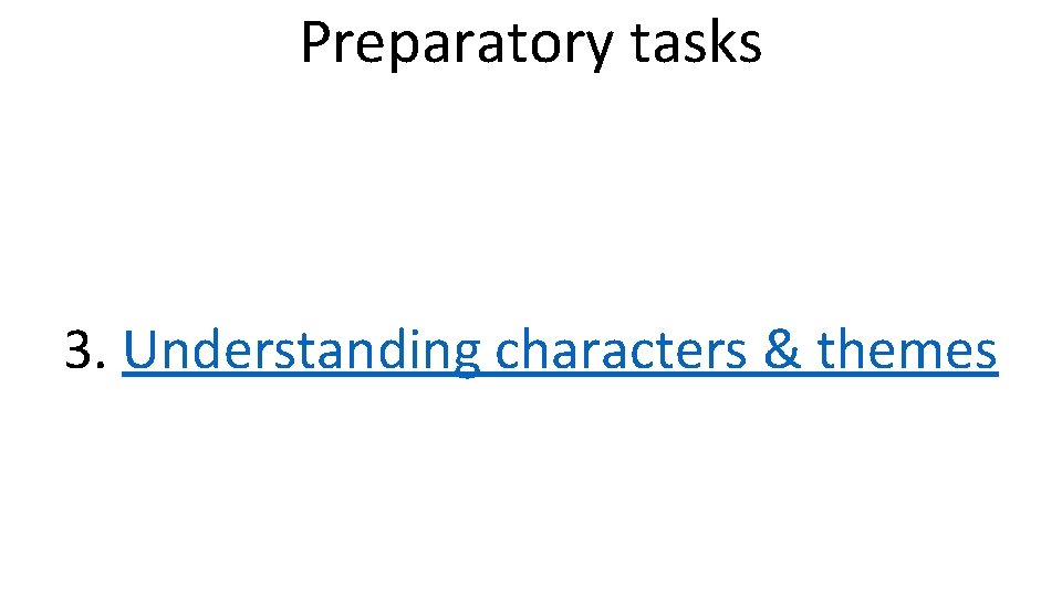 Preparatory tasks 3. Understanding characters & themes 