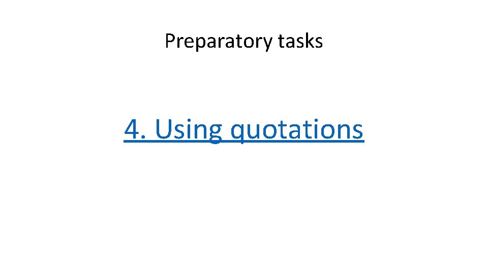 Preparatory tasks 4. Using quotations 