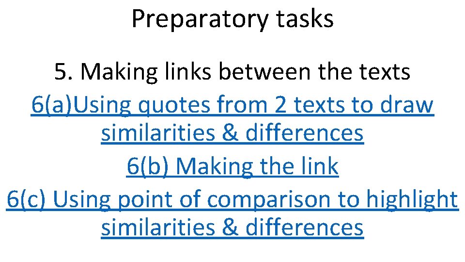Preparatory tasks 5. Making links between the texts 6(a)Using quotes from 2 texts to