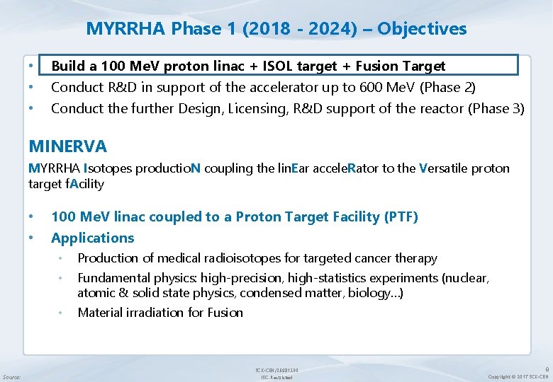 MYRRHA Phase 1 (2018 - 2024) – Objectives • • • Build a 100