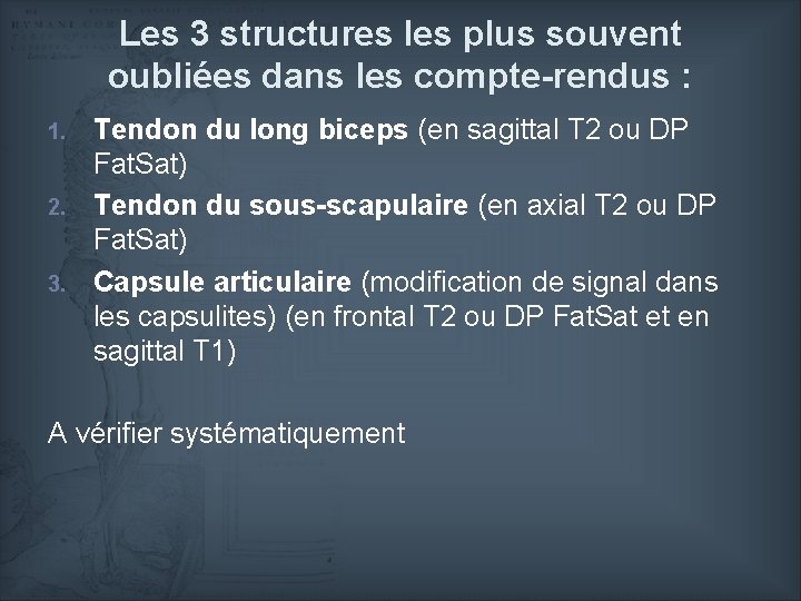 Les 3 structures les plus souvent oubliées dans les compte-rendus : 1. 2. 3.