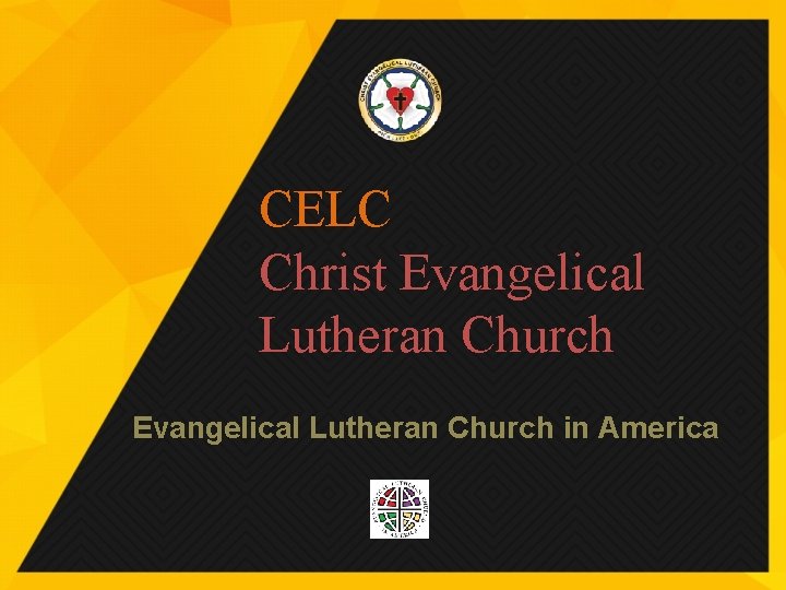 CELC Christ Evangelical Lutheran Church in America 