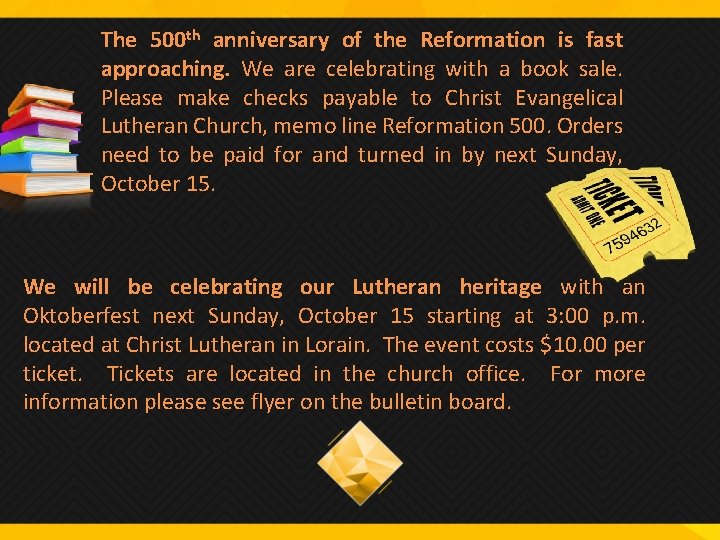 The 500 th anniversary of the Reformation is fast approaching. We are celebrating with
