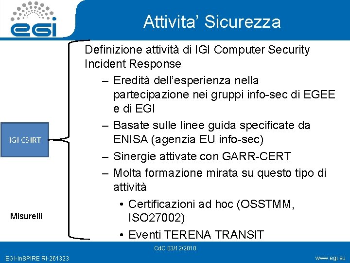 Attivita’ Sicurezza IGI CSIRT Misurelli Definizione attività di IGI Computer Security Incident Response –