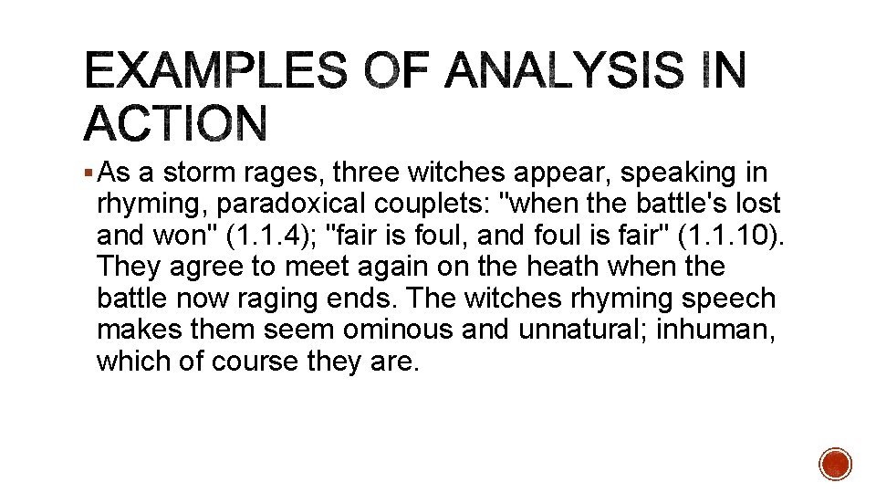§ As a storm rages, three witches appear, speaking in rhyming, paradoxical couplets: "when